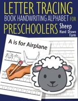 Letter Tracing Book Handwriting Alphabet for Preschoolers - Hand Drawn - Sheep: Letter Tracing Book Practice for Kids Ages 3+ Alphabet Writing Practice Handwriting Workbook Kindergarten toddler Hand D B09T69Q19J Book Cover