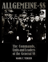 Allgemeine-SS: The Commands, Units and Leaders of the General SS 0764301454 Book Cover