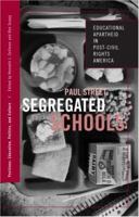 SEGREGATED SCHOOLS: EDUCATIONAL APARTHEID IN POST-CIVIL RIGHTS AMERICA (Positions: Education, Politics, and Culture) 041595116X Book Cover