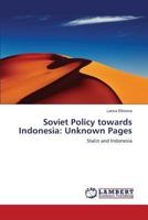 Stalin and Indonesia. Soviet Policy towards Indonesia: Unknown Pages 3659606049 Book Cover