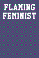 Flaming Feminist: College Ruled Notebook 6”x9” 120 Pages 1687579199 Book Cover