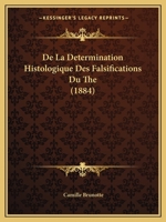 de La Determination Histologique Des Falsifications Du the (1884) 1120418283 Book Cover