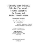 Nurturing and Sustaining Effective Programs in Science Education for Grades K-8: Building a Village in California: Summary of a Convocation 0309143667 Book Cover