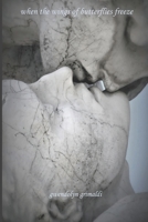 when the wings of butterflies freeze B09KN4CVD6 Book Cover
