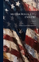 Muster Rolls, Etc., 1743-1787 1023778912 Book Cover
