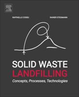 Solid Waste Landfilling: Processes, Technology, and Environmental Impacts 0128183365 Book Cover