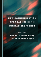 New Communication Approaches in the Digitalized World 1527550508 Book Cover