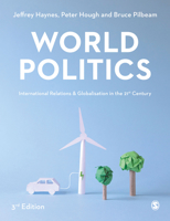 World Politics: International Relations and Globalisation in the 21st Century 1529774586 Book Cover