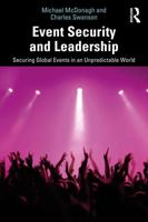 Event Security and Leadership: Securing Global Events in an Unpredictable World 1041149395 Book Cover