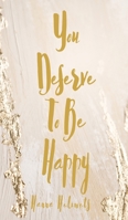 You Deserve To Be Happy 9916756708 Book Cover