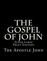 The Gospel of John: Super Large Print Edition 1981861203 Book Cover