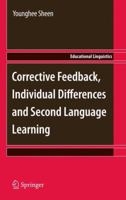 Corrective Feedback, Individual Differences and Second Language Learning 9400735448 Book Cover