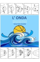 L'ONDA: STORIE DI UN BASKET BORDERLINE - BREVE PRONTUARIO PER COACHES (Italian Edition) B0CNMKQBB2 Book Cover