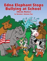 Edna Elephant Stops Bullying at School 1480940976 Book Cover