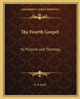 The Fourth Gospel its Purpose and Theology 1025667506 Book Cover