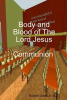Body and Blood of The Lord Jesus 1365034224 Book Cover