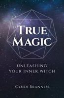 True Magic: Unleashing Your Inner Witch 1789042437 Book Cover