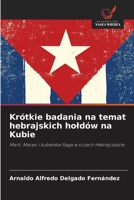Krótkie badania na temat hebrajskich holdów na Kubie (Polish Edition) 6208609267 Book Cover