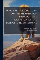 Who Am I? Reflections on the Meaning of Parks on the Occasion of the Nation's Bicentennial 1025056221 Book Cover