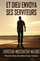 Et Dieu Envoya Ses Serviteurs 0620810203 Book Cover