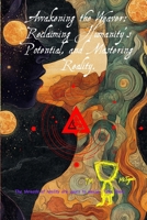 Awakening the Weaver: Reclaiming Humanity's Potential and Mastering Reality B0DV9RFSTN Book Cover