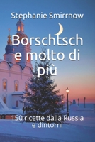 Borschtsch e molto di più: 150 ricette dalla Russia e dintorni null Book Cover