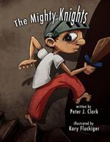 The Mighty Knights 0615730620 Book Cover