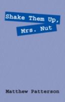 Shake Them Up, Mrs. Nut 1432720082 Book Cover
