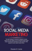 Social Media Marketing: the best strategy for facebook ,Instagram ,youtube, twitter and more. Speed up your business through social media marketing. The best step by step guide for 2020 1082039764 Book Cover