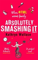 Absolutely Smashing It: When #fml means family 0751574988 Book Cover