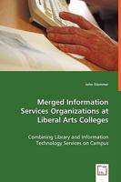 Merged Information Services Organizations at Liberal Arts Colleges 3639026802 Book Cover