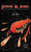 Frank R. Paul: The Dean of Science Fiction Illustration 1613772777 Book Cover