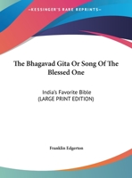 The Bhagavad Gita Or Song Of The Blessed One: India's Favorite Bible 1432514148 Book Cover