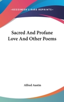 Sacred and Profane Love and Other Poems 1162956194 Book Cover