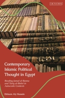 Contemporary Islamic Political Thought in Egypt: Reading Jamal Al-Banna and Tariq Al-Bishri in Autocratic Contexts 075565319X Book Cover