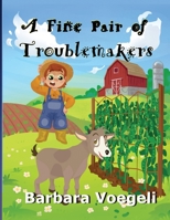 A Fine Pair of Troublemakers 1631030574 Book Cover