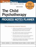 The Child Psychotherapy Progress Notes Planner (Practice Planners)