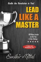 Lead Like A Master: Kindle the Revolution in You! 1499261470 Book Cover