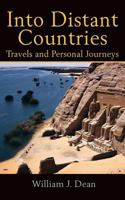 Into Distant Countries: Travels and Personal Journeys 1502319713 Book Cover