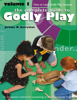 Godly Play: How To Lead Godly Play Lessons (The Complete Guide to Godly Play Series) 1889108952 Book Cover