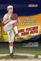 The Baseball Adventure of Jackie Mitchell, Girl Pitcher vs. Babe Ruth 0761370722 Book Cover
