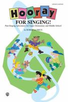 Hooray for Singing! (Part-Singing Adventures for Upper Elementary and Middle School): Singer's Edition (5-Pak), 5 Books 0769298486 Book Cover