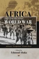 Africa and the Second World War: Africa's "Forgotten" Finest Hour 1569027544 Book Cover