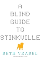 A Blind Guide to Stinkville 1510703829 Book Cover
