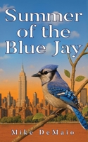 Summer of the Blue Jay 1969572353 Book Cover