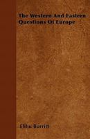 The Western And Eastern Questions Of Europe 116564861X Book Cover