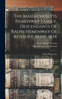 The Massachusetts Hemenway Family, Descendants Of Ralph Hemenway Of Roxbury, Mass., 1634: Rufus Hemenway 1016054408 Book Cover