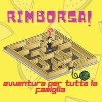 RIMBORSA! - AVVENTURA PER TUTTA LA FAMIGLIA B08XZD2Q8V Book Cover