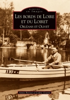 Bords de Loire et du Loiret (Les) - Orléans, Olivet (Mémoire En Images Locaux) (French Edition) 2813802999 Book Cover