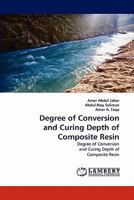 Degree of Conversion and Curing Depth of Composite Resin 3844310355 Book Cover